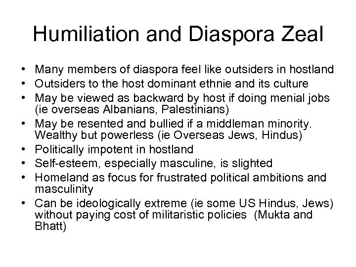 Humiliation and Diaspora Zeal • Many members of diaspora feel like outsiders in hostland