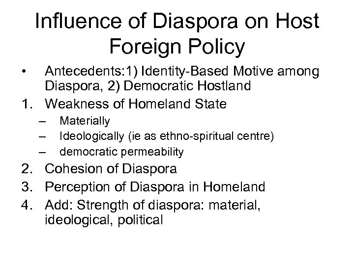 Influence of Diaspora on Host Foreign Policy • Antecedents: 1) Identity-Based Motive among Diaspora,