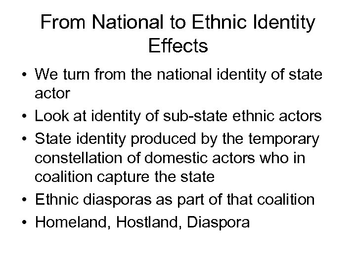 From National to Ethnic Identity Effects • We turn from the national identity of