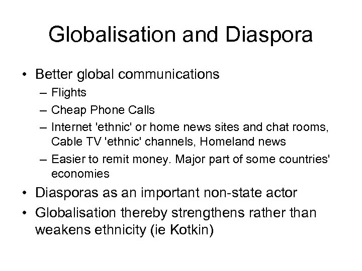 Globalisation and Diaspora • Better global communications – Flights – Cheap Phone Calls –