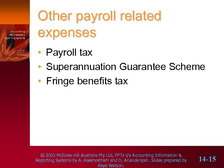 Other payroll related expenses • Payroll tax • Superannuation Guarantee Scheme • Fringe benefits