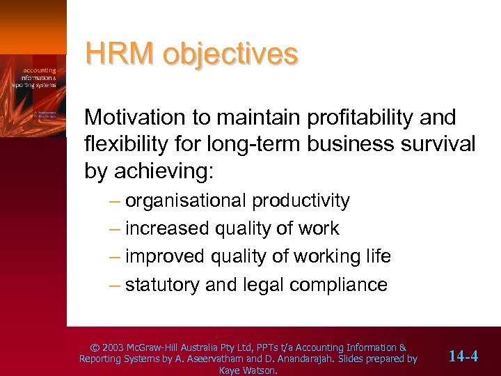 HRM objectives Motivation to maintain profitability and flexibility for long-term business survival by achieving: