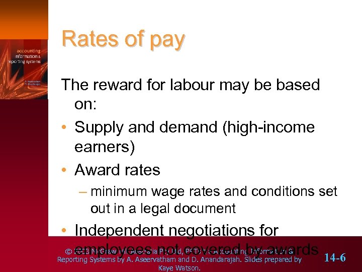 Rates of pay The reward for labour may be based on: • Supply and