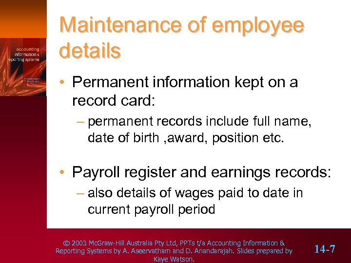 Maintenance of employee details • Permanent information kept on a record card: – permanent