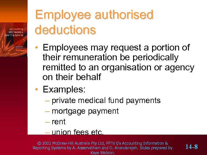 Employee authorised deductions • Employees may request a portion of their remuneration be periodically
