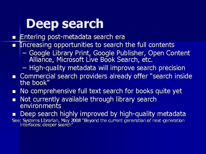 Deep search n n n Entering post-metadata search era Increasing opportunities to search the
