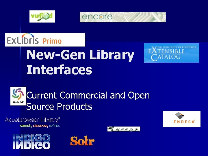 New-Gen Library Interfaces Current Commercial and Open Source Products 