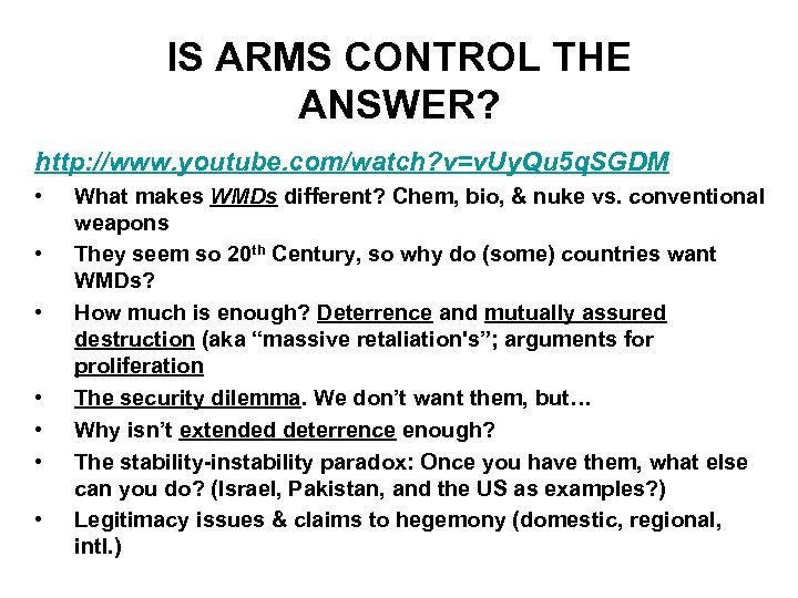 IS ARMS CONTROL THE ANSWER? http: //www. youtube. com/watch? v=v. Uy. Qu 5 q.