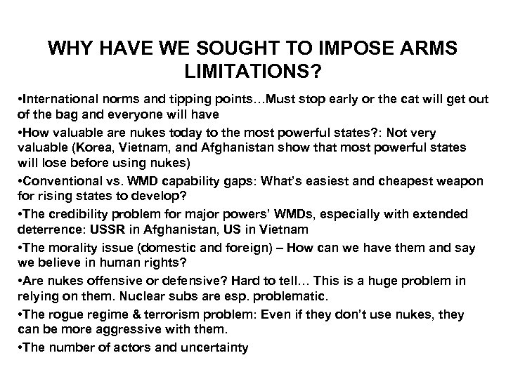 WHY HAVE WE SOUGHT TO IMPOSE ARMS LIMITATIONS? • International norms and tipping points…Must