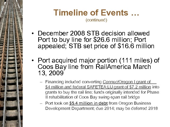 Timeline of Events … (continued) • December 2008 STB decision allowed Port to buy