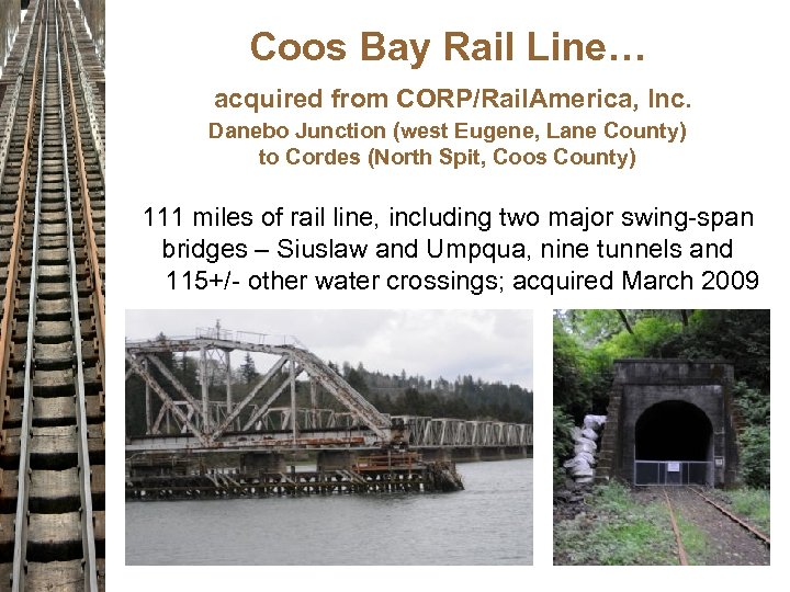 Coos Bay Rail Line… acquired from CORP/Rail. America, Inc. Danebo Junction (west Eugene, Lane