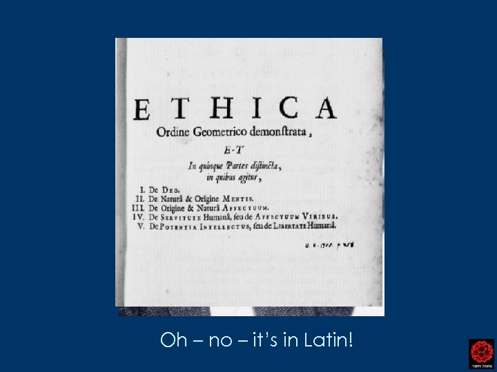 Oh – no – it’s in Latin! 