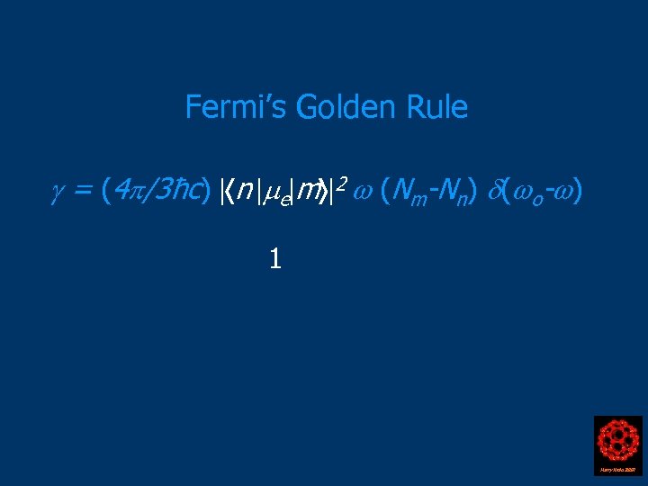 Fermi’s Golden Rule = (4 /3ħc) n e m 2 (Nm-Nn) ( o- )