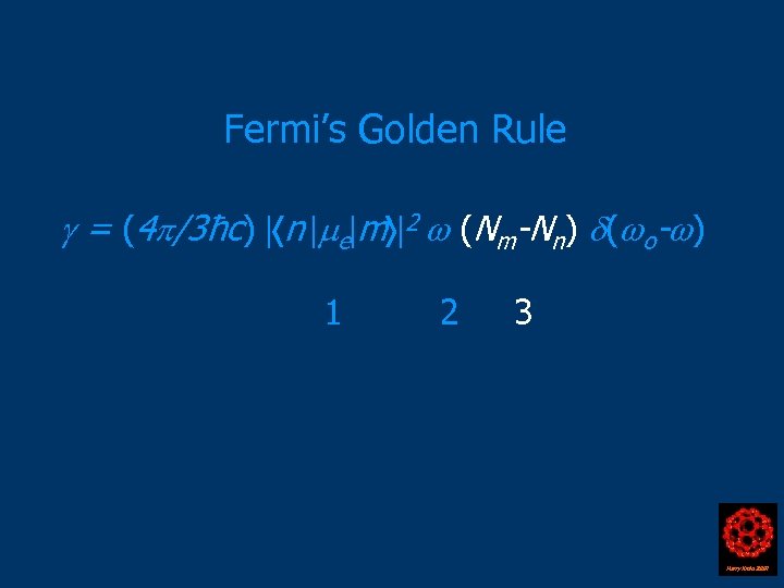 Fermi’s Golden Rule = (4 /3ħc) n e m 2 (Nm-Nn) ( o- )