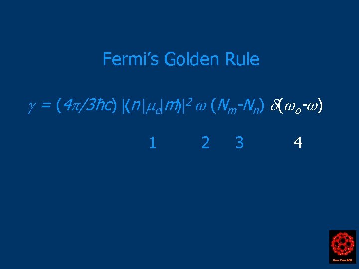 Fermi’s Golden Rule = (4 /3ħc) n e m 2 (Nm-Nn) ( o- )