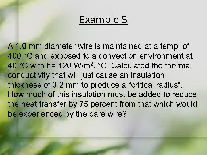 Example 5 A 1. 0 mm diameter wire is maintained at a temp. of