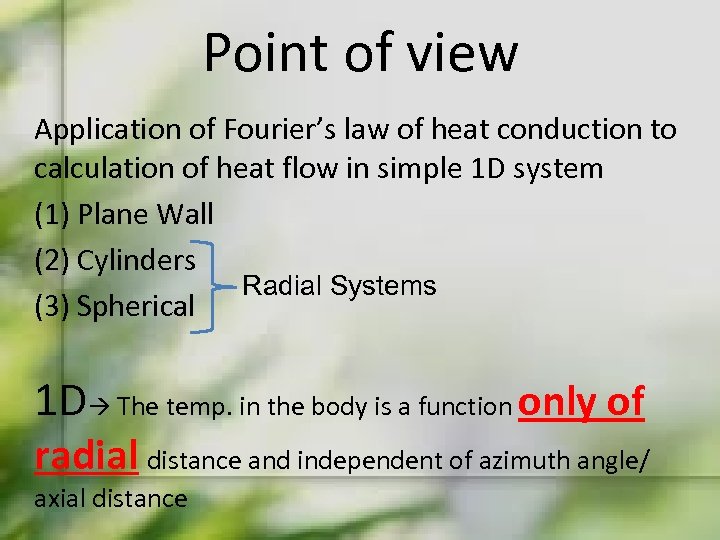 Point of view Application of Fourier’s law of heat conduction to calculation of heat