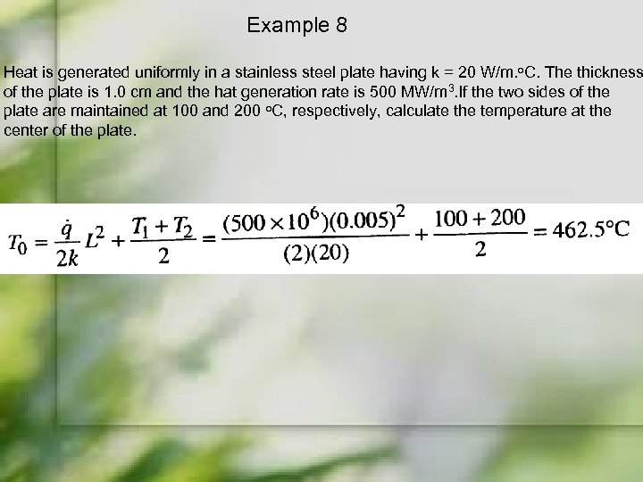 Example 8 Heat is generated uniformly in a stainless steel plate having k =