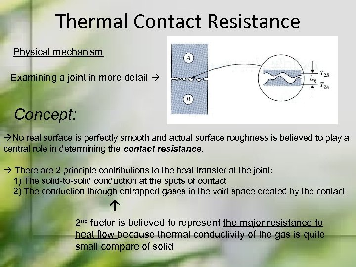 Thermal Contact Resistance Physical mechanism Examining a joint in more detail Concept: No real