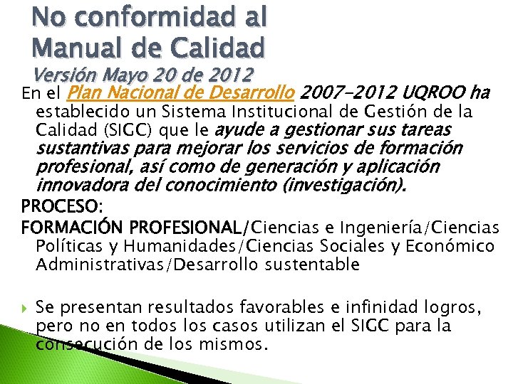 No conformidad al Manual de Calidad Versión Mayo 20 de 2012 En el Plan