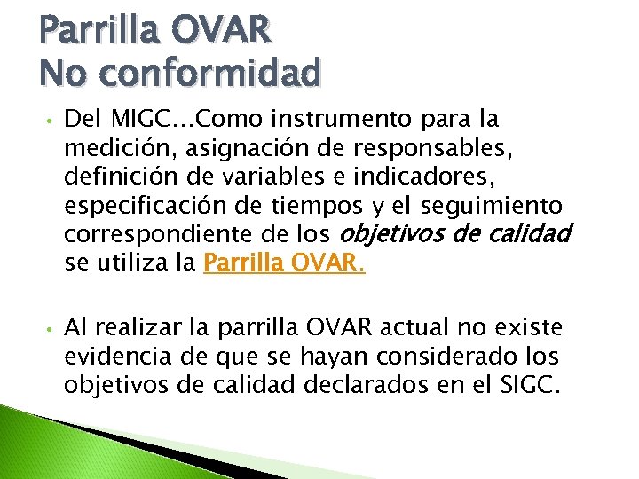 Parrilla OVAR No conformidad • • Del MIGC…Como instrumento para la medición, asignación de