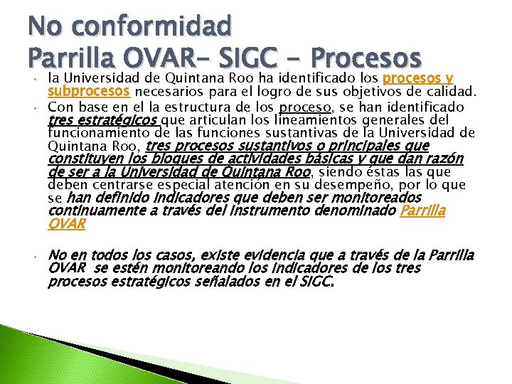 No conformidad Parrilla OVAR- SIGC - Procesos • • la Universidad de Quintana Roo