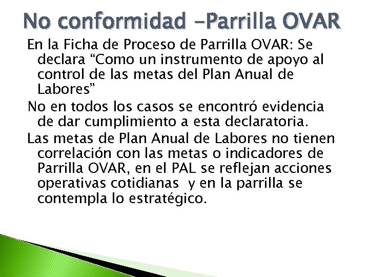 No conformidad -Parrilla OVAR En la Ficha de Proceso de Parrilla OVAR: Se declara