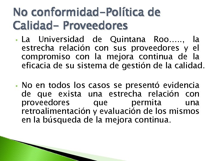 No conformidad-Política de Calidad- Proveedores • • La Universidad de Quintana Roo…. . ,