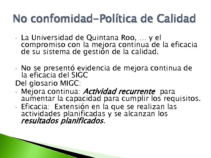 No confomidad-Política de Calidad • La Universidad de Quintana Roo, … y el compromiso