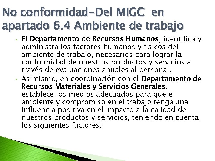 No conformidad-Del MIGC en apartado 6. 4 Ambiente de trabajo • • El Departamento