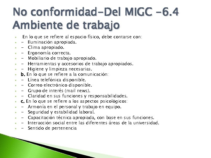 No conformidad-Del MIGC -6. 4 Ambiente de trabajo • • • • • En