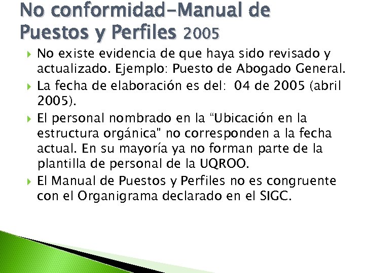No conformidad-Manual de Puestos y Perfiles 2005 No existe evidencia de que haya sido
