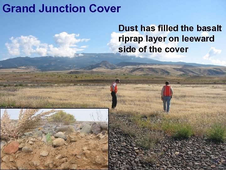 Grand Junction Cover Dust has filled the basalt riprap layer on leeward side of