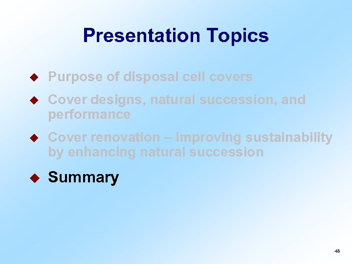 Presentation Topics u Purpose of disposal cell covers u Cover designs, natural succession, and