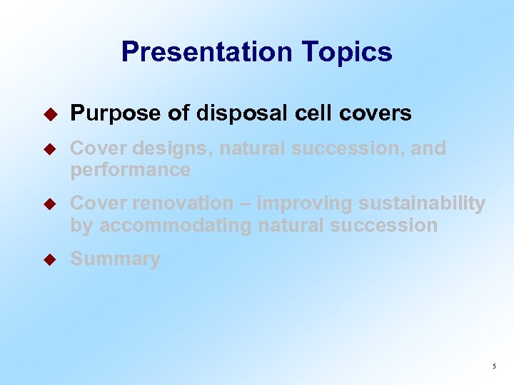 Presentation Topics u Purpose of disposal cell covers u Cover designs, natural succession, and