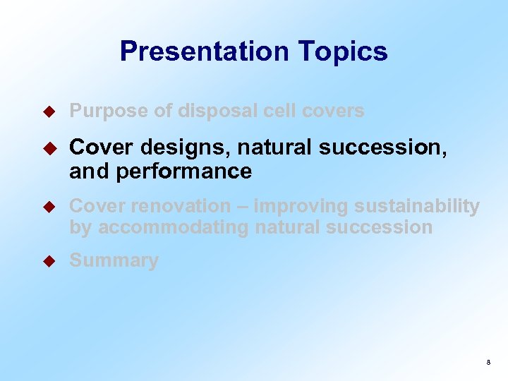 Presentation Topics u Purpose of disposal cell covers u Cover designs, natural succession, and