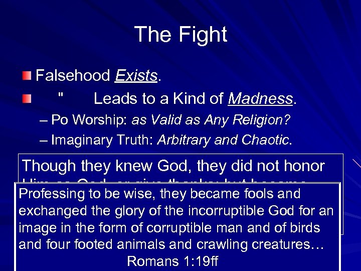 The Fight Falsehood Exists. Falsehood 