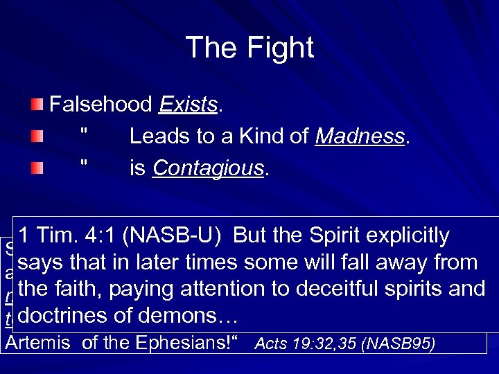 The Fight Falsehood Exists. Falsehood 