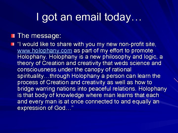I got an email today… The message: “I would like to share with you