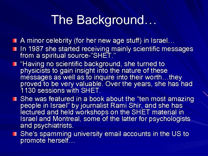 The Background… A minor celebrity (for her new age stuff) in Israel… In 1987