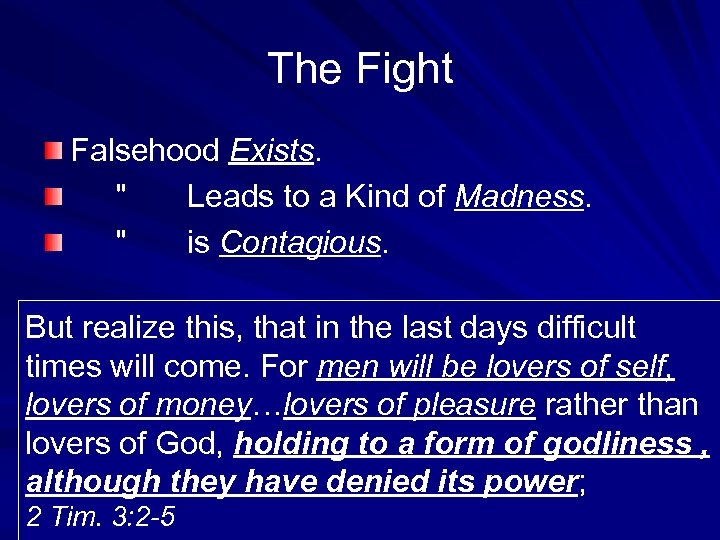 The Fight Falsehood Exists. Falsehood 