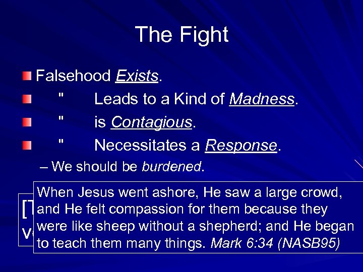 The Fight Falsehood Exists. Falsehood 