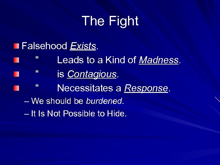 The Fight Falsehood Exists. Falsehood 
