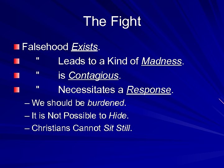 The Fight Falsehood Exists. Falsehood 