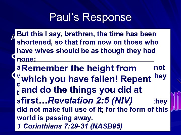 Paul’s Response But this I say, brethren, the time has been And he was