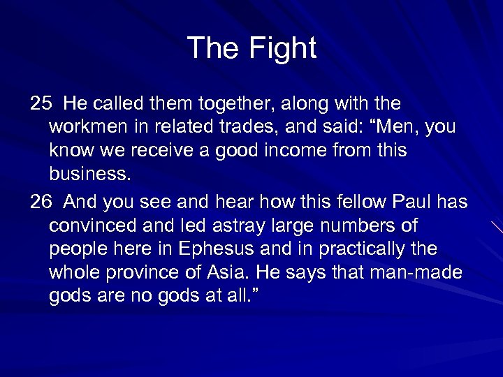 The Fight 25 He called them together, along with the workmen in related trades,