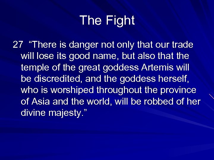 The Fight 27 “There is danger not only that our trade will lose its