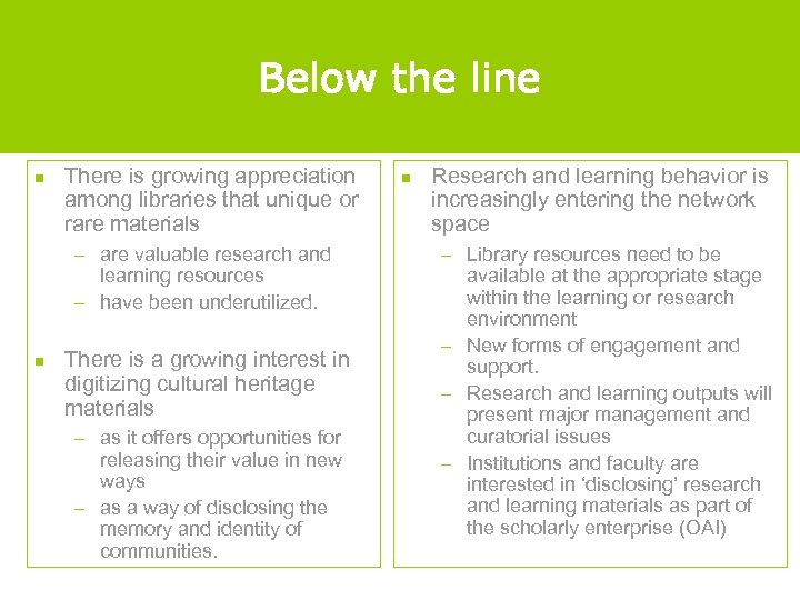 Below the line n There is growing appreciation among libraries that unique or rare