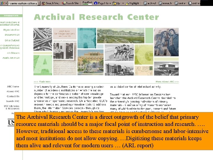 The Archival Research Center is a direct outgrowth of the belief that primary resource