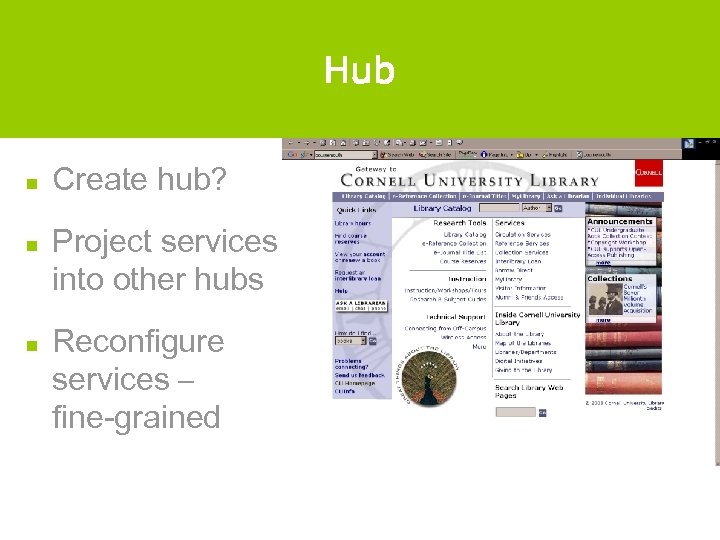 Hub n n n Create hub? Project services into other hubs Reconfigure services –
